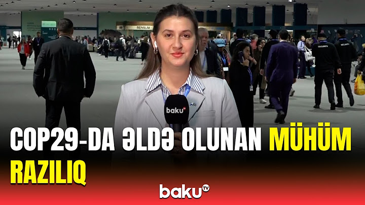COP29 necə davam edir? | Tədbirin 6-cı günündən yeni məlumatlar
