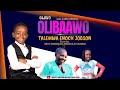 Oliwo olibaawo by talemwa enoch jobson featuring betty muwanguzi and precious joy kuteesa