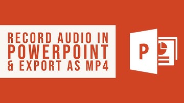 How to Record Audio in PowerPoint and Export as an MP4