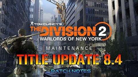 The Division 2: UPDATE 1.20 Patch Notes | HUGE CHANGES To PvP & PVE (TITLE UPDATE 8.4)