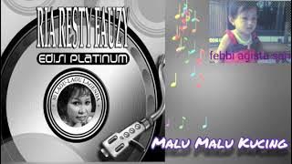 Ria Resty Fauzy - Malu Malu Kucing (edisi platinum)