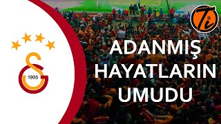 Adanmış Hayatların Umudu - Galatasaray - Ultraslan Resimi