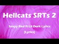 Hellcats SRTs 2-Sexyy Red ft Lil Durk(Lyrics)