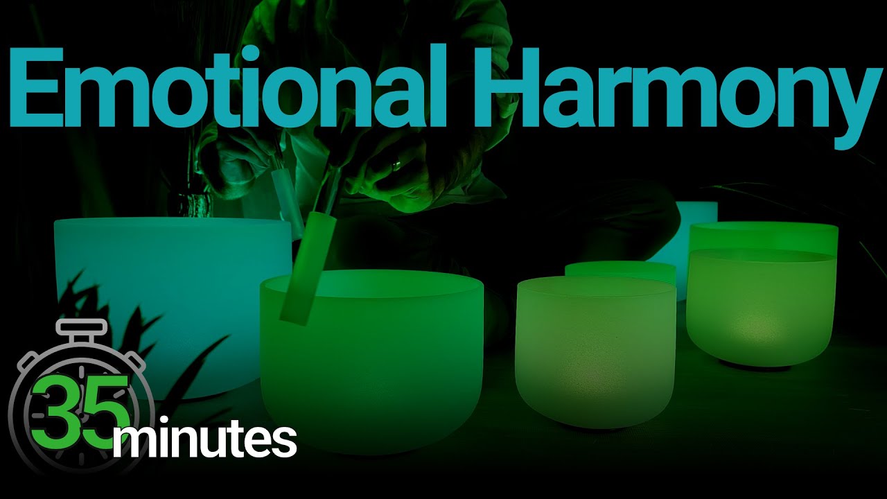 Balancing Emotions | 30 Minute Crystal Singing Bowl Sound Bath for ...