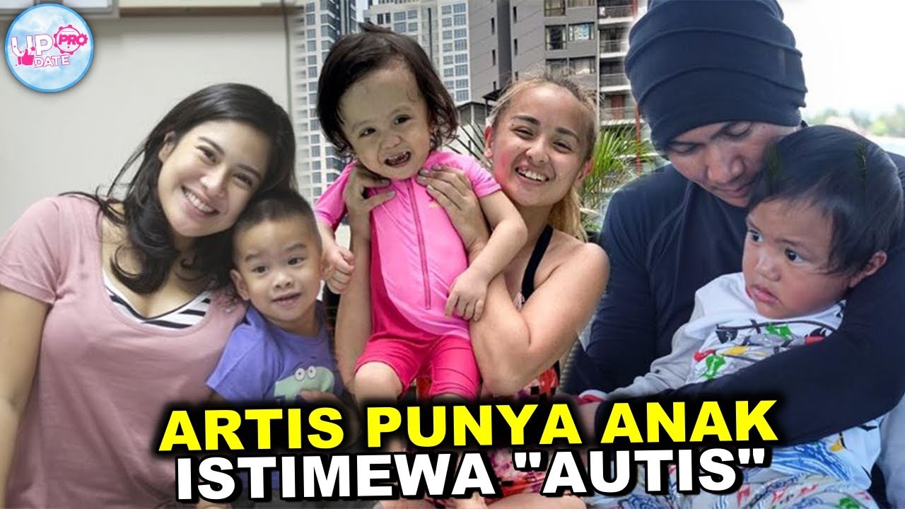 Dikaruniai ANAK SPESIAL! Ketegaran 9 Selebriti Indonesia Mengasuh Anaknya yang Berkebutuhan Khusus.