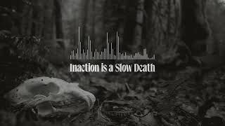 Video thumbnail of "Inaction is a Slow Death - Original Score"