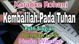 Karaoke Kembalilah Kepada Tuhan Putri Siagian  Nada Wanita  Karaoke Rohani