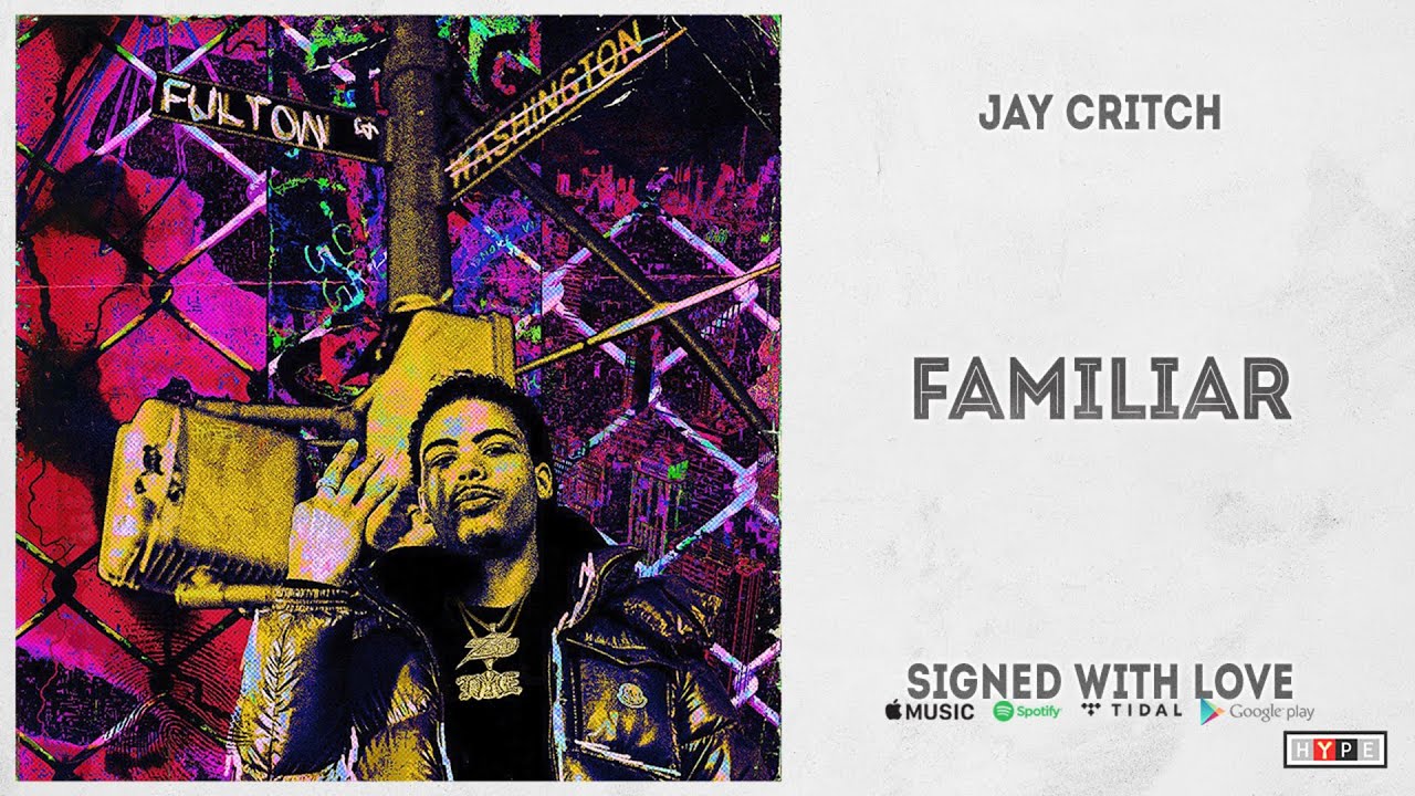 Jay Critch - "Familiar" (Signed with Love)