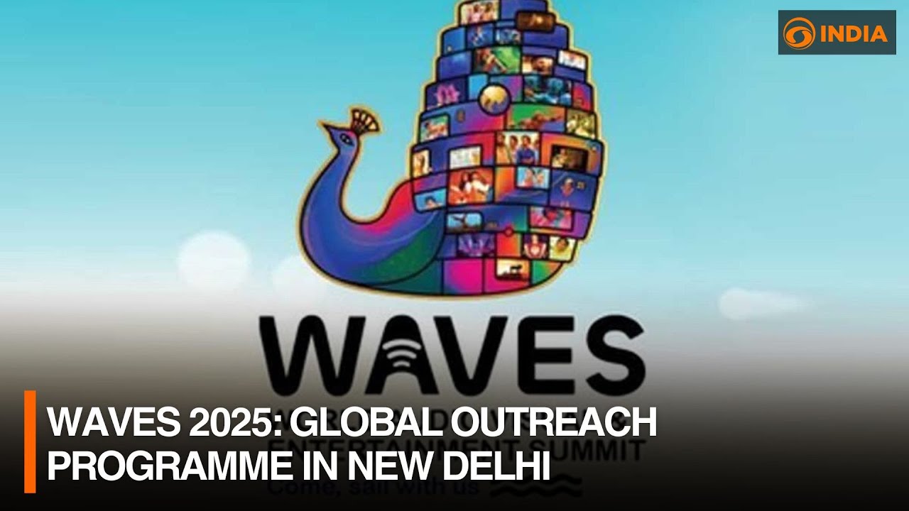 WAVES 2025: Global outreach programme in new Delhi