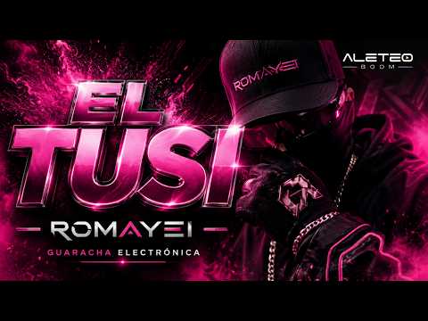 THE TUSI 🔥 | Romayei | Electronic Guaracha