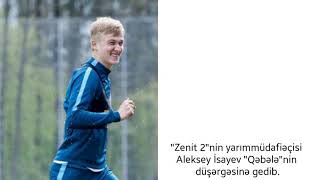Qəbələ Zenitdə Oynayan Futbolçu Transfer Etdi Qəbələ Aleksey İsayevi Transfer Etdi