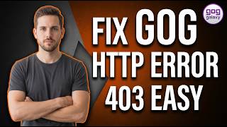 How To Fix GOG HTTP Error 403 (Easy Step-By-Step Guide) Net Worth