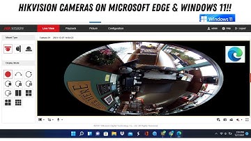 How to View Hikvision Cameras Using Microsoft Edge Browser in Legacy Mode (Windows 11)