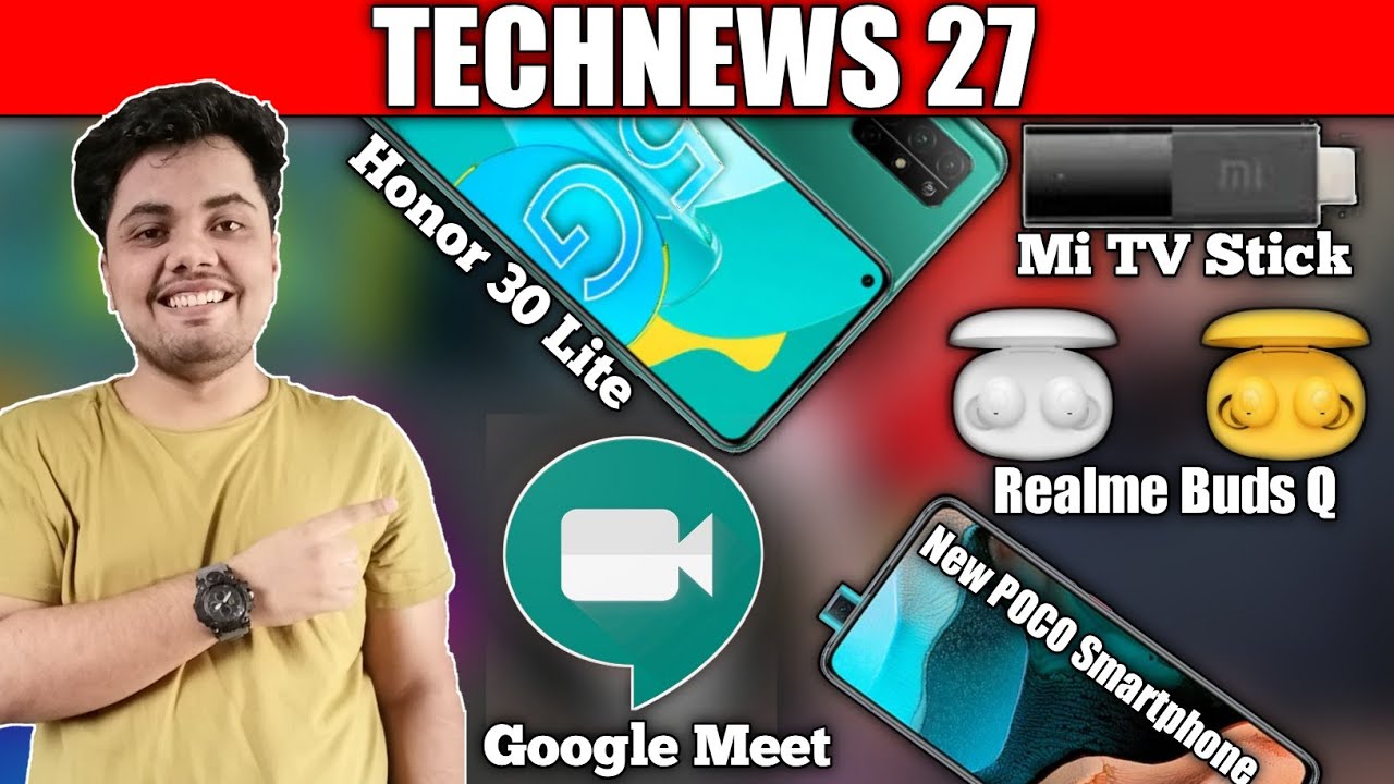 TECHNEWS 27 | REALME Buds Q | Mi TV Stick | POCO | HONOR 30 Lite | GOOGLE MEET | COME4TECH