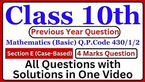 Maths Basic class 10 cbse board 2024 | Paper Code 430/1/2 Section-E (Case-Study Questions) Solutions