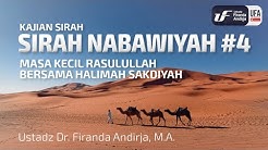 Sirah Nabawiyah #4 - Masa Kecil Rasulullah Bersama Halimah Sakdiyah - Ust Dr. Firanda Andirja, M.A.