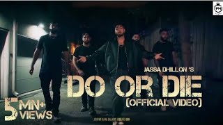DO OR DIE (Official Video) JASSA DHILLON | PRODGK | New Punjabi Songs 2023 #newpunjabisong2023