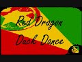 RED DRAGON - DUCK DANCE