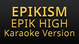 EPIK HIGH - EPIKISM (ft. Crush) (Romanized Karaoke Version) Instrumental With Lyrics | No Vocal