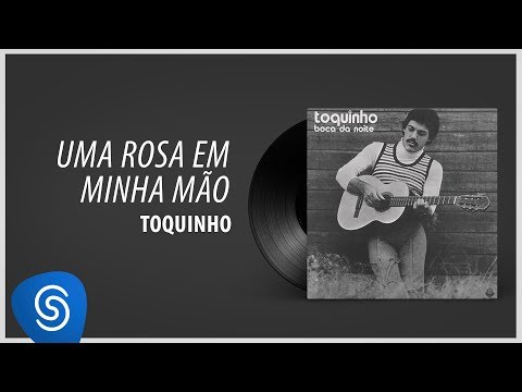 Putar Uma Rosa Em Minha Mão - Toquinho