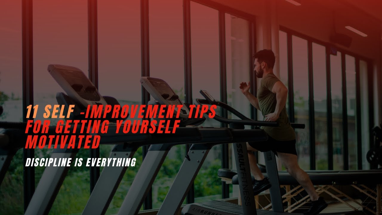 11 Self Improvement Tips for Getting Yourself Motivated - YouTube