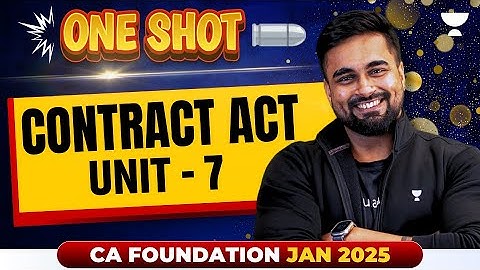 ONE SHOT - Contract Act UNIT - 7 | CA Foundation Jan 2025 | AIR 42 CA CS Shantam Gupta