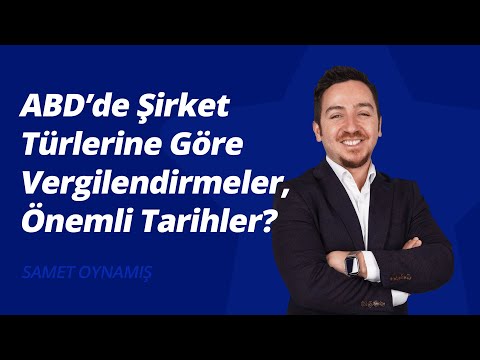 Amerika&rsquo;da Şirket Türlerine Göre Vergilendirme Nasıldır? Önemli Tarihler Nelerdir?