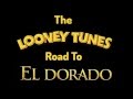 The Looney Tunes Road To El Dorado trailer