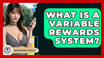 What Is A Variable Rewards System? - High School Toolkit