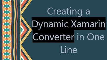 Creating a Dynamic Xamarin Converter in One Line