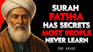 The Hidden Power of Surah Fatiha — Ibn Arabi’s Sufi Explanation