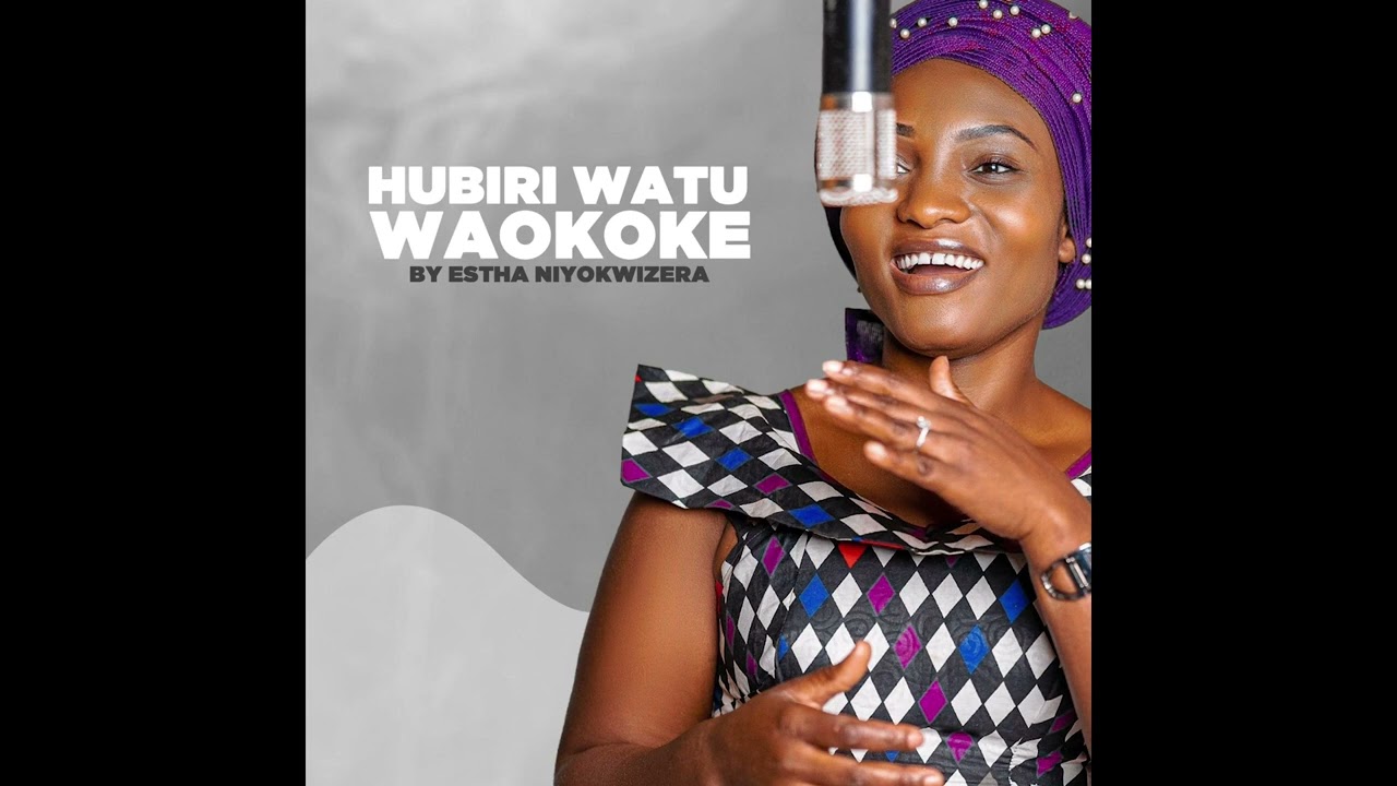 ⁣Estha Niyokwizera HUBIRI WATU WAOKOKE - (Official Audio)