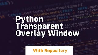 python transparent overlay window