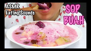 ASMR SOP BUAH (FRUIT SOUP) | CRUNCHY REFRESHING EATING SOUNDS | ASMR INDONESIA | NO TALKING