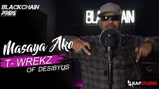 Blackchain - T Wrekz Of Desibyus Masaya Ako