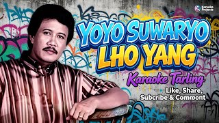 LHO YANG - YOYO SUWARYO (KARAOKE WITH LYRIC) 
