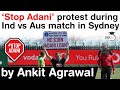 Stop Adani Protest during India Australia cricket match in Sydney - Know all about it #UPSC #IAS