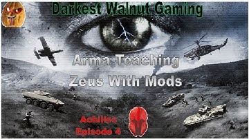 Arma Teaching: Zeus with Mods (Achilles) Part 4