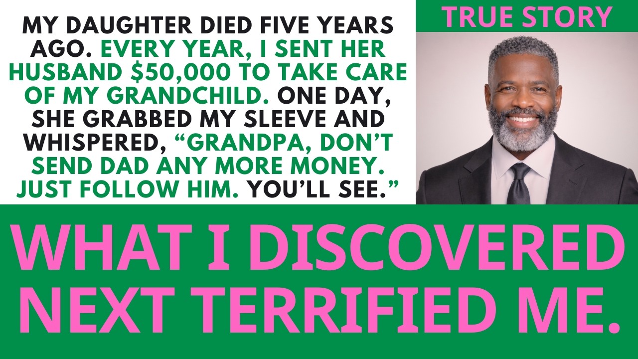 For 5 Years, I Sent My Son-in-Law $50K—Until My Grandchild's Warning Changed Everything...