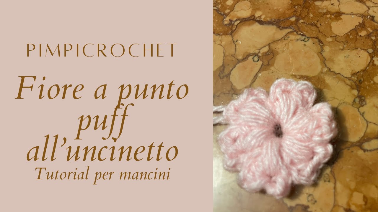 Fiore a punto puff all'uncinetto| Tutorial per mancini| PimpiCrochet|