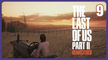 THE LAST OF US PART 2 REMASTERED - Chapter 9 : The Farm | Gameplay Walkthrough (No Commentary)