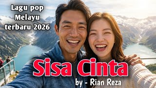 Best Malay Pop Songs of 2026 | Sisa Cinta - Rian Reza