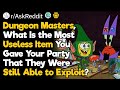 Dungeon Masters, What Is the Most Useless Item You Gave Your Party and They Exploited?