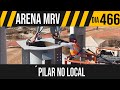 ARENA MRV | 5/6 PILAR NO LOCAL | 30/07/2021