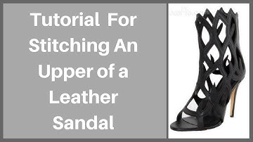 Christian Milano - How To Make Heels - Step 5 - Stitching Tutorial Of a Leather Sandal