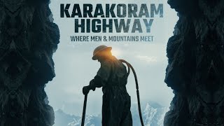 KKH Documentary I Where Men And Mountains Meet I 1 January 2022 I ISPR