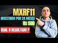 QUANTO RENDEM R$ 500 INVESTIDOS TODO MÊS POR DOIS ANOS NO MXRF11?