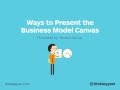 Strategyzer Webinar: Ways To Present The Business Model Canvas