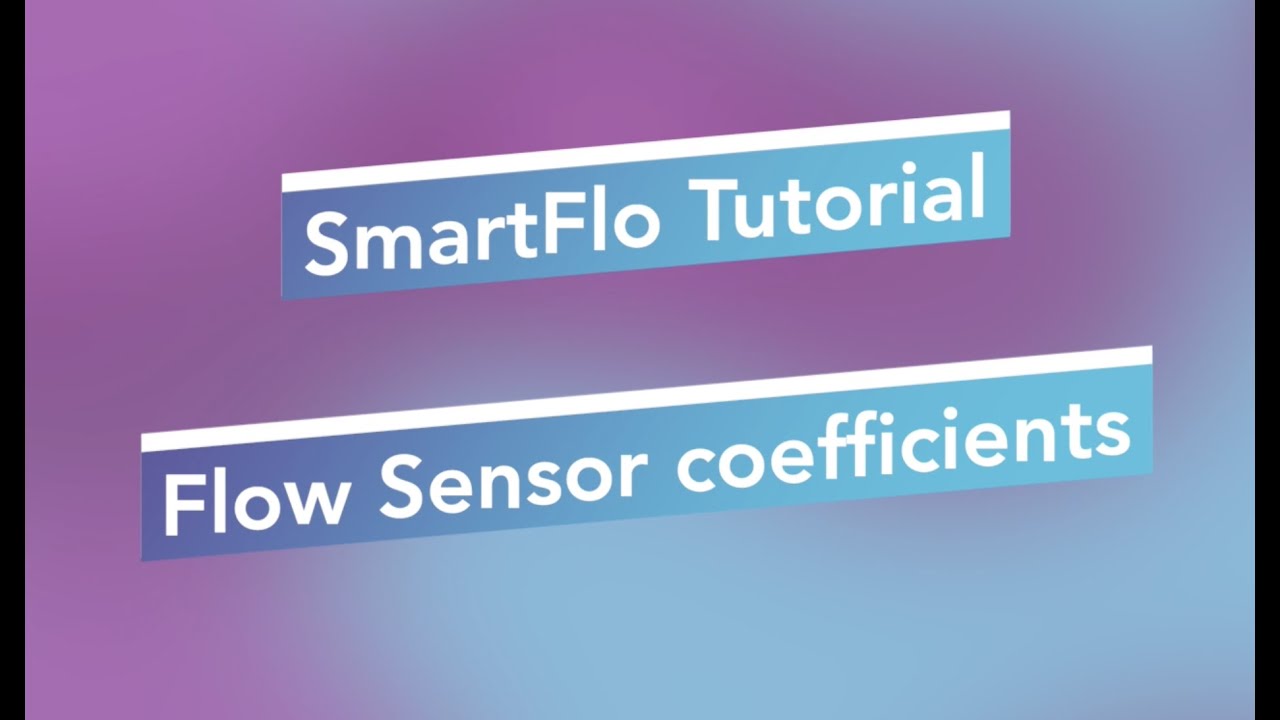Cellix's SmartFlo Software  and Flow Sensor coefficients | Tutorial