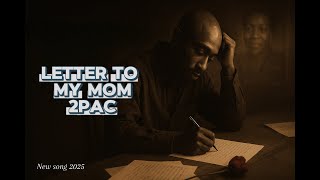 2Pac – Letter to My Mom (Emotional Tribute Song) 2025
